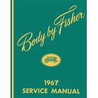 FISHER BODY SERVICE MANUAL, ALL GM CARS, 1967